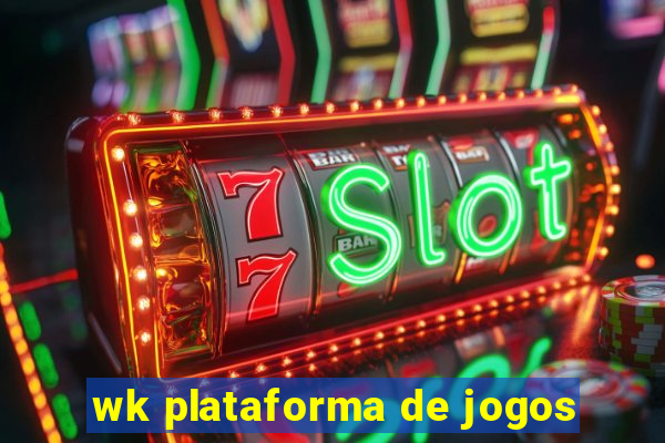 wk plataforma de jogos