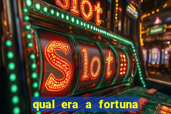 qual era a fortuna do beto carrero