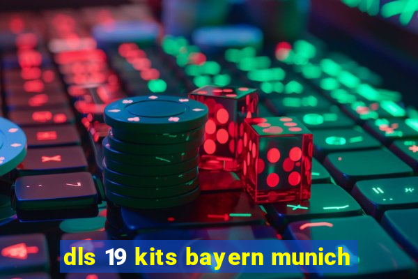 dls 19 kits bayern munich