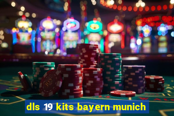 dls 19 kits bayern munich