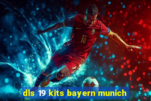 dls 19 kits bayern munich