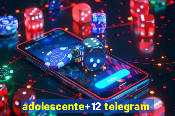 adolescente+12 telegram