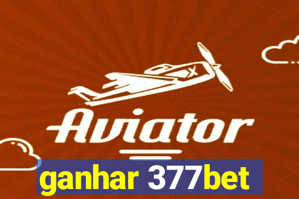 ganhar 377bet