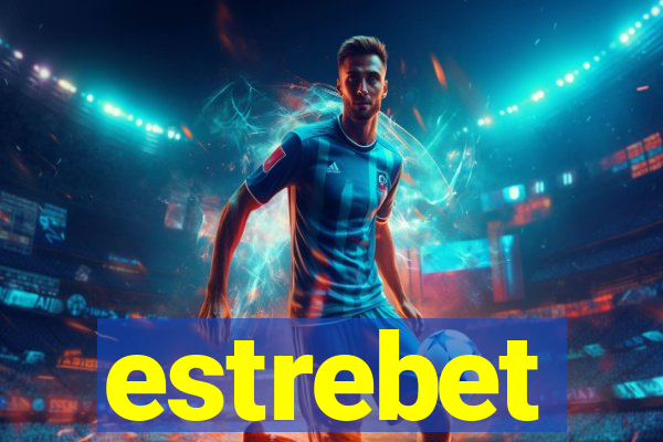estrebet