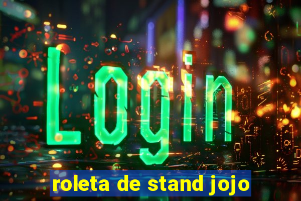 roleta de stand jojo