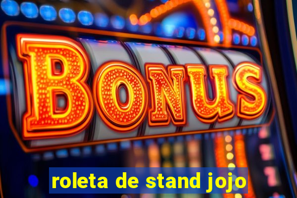 roleta de stand jojo