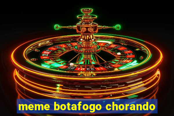 meme botafogo chorando