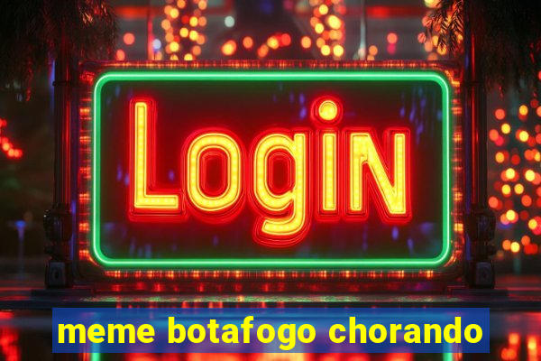 meme botafogo chorando