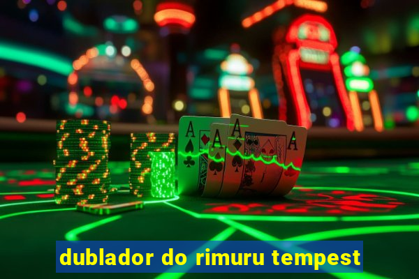 dublador do rimuru tempest