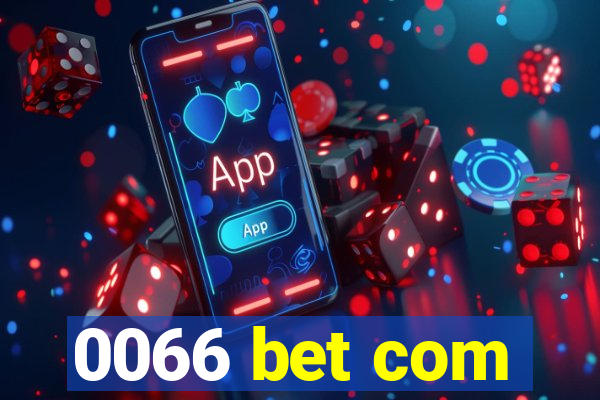 0066 bet com