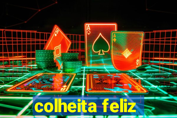 colheita feliz