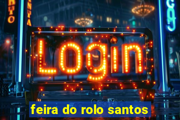 feira do rolo santos