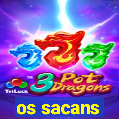 os sacans