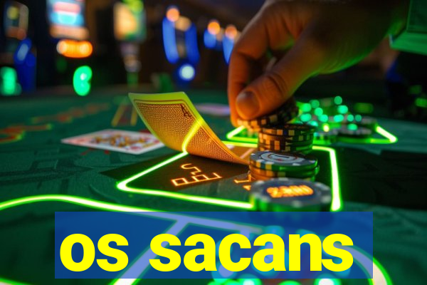 os sacans