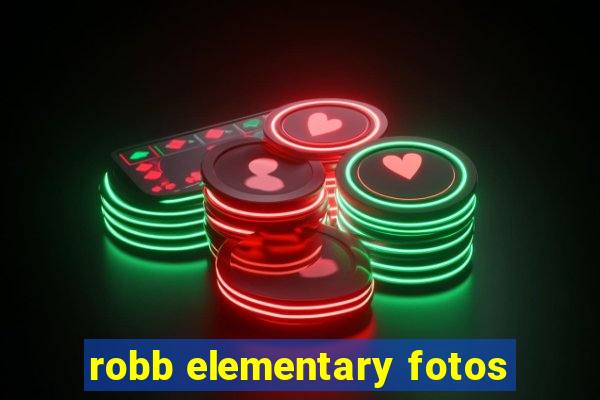 robb elementary fotos