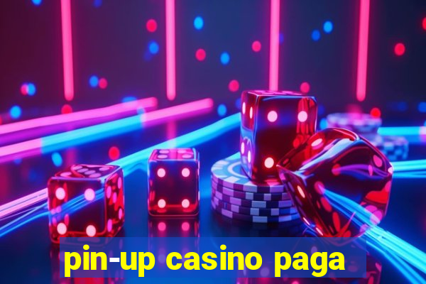 pin-up casino paga