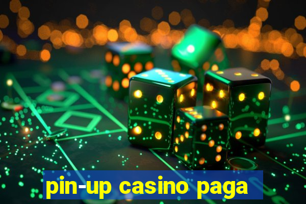 pin-up casino paga
