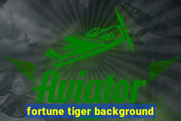fortune tiger background