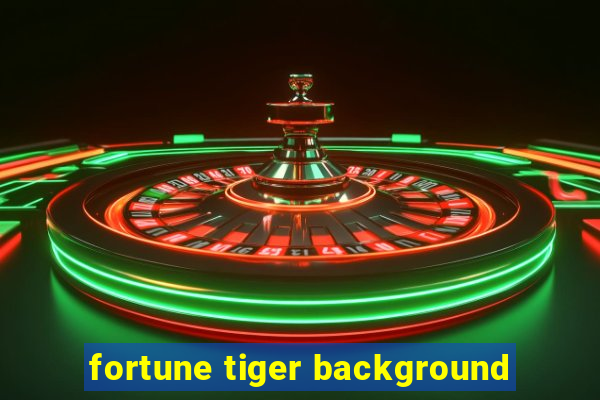 fortune tiger background
