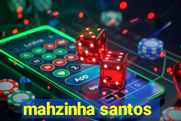 mahzinha santos