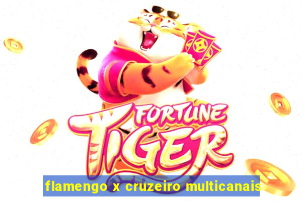 flamengo x cruzeiro multicanais