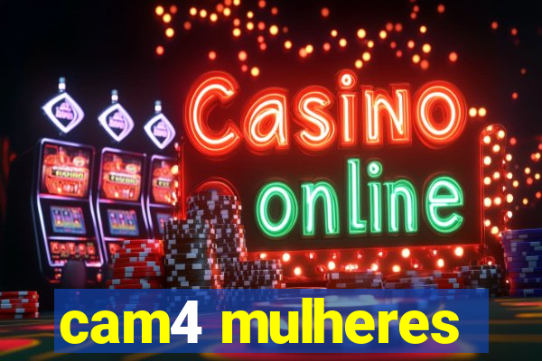 cam4 mulheres