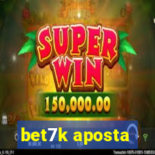 bet7k aposta