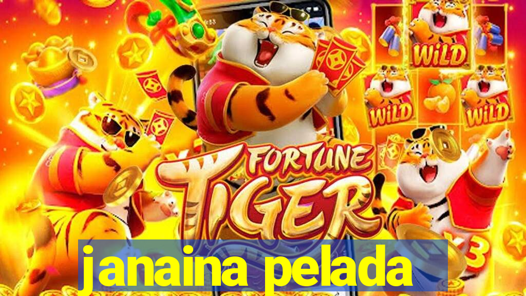 janaina pelada