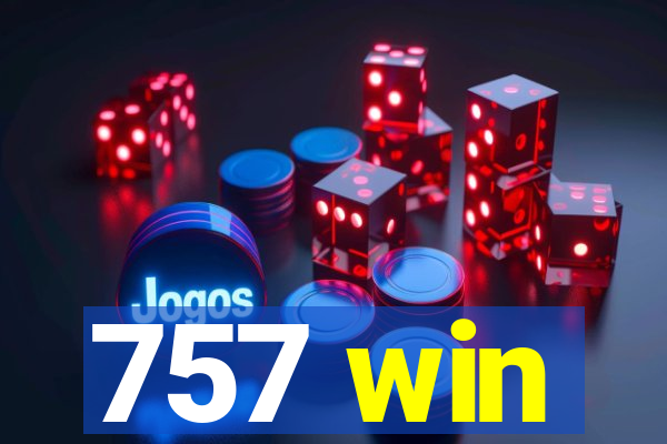 757 win