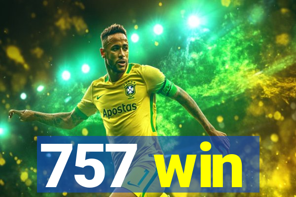 757 win
