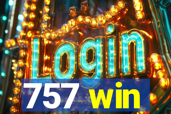 757 win