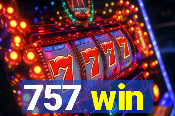 757 win