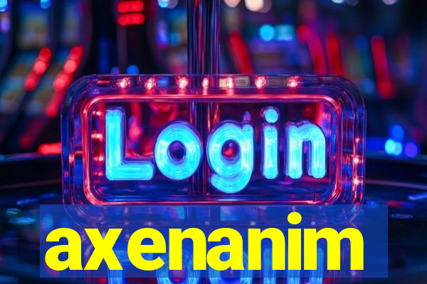 axenanim