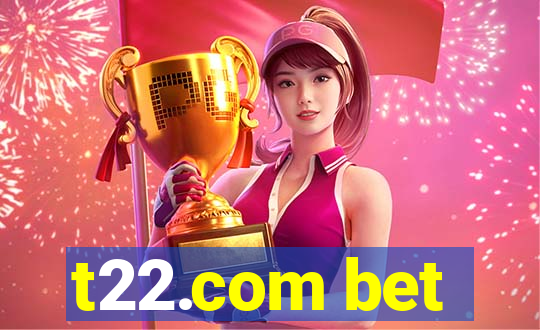 t22.com bet