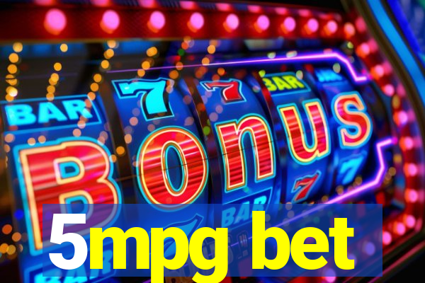 5mpg bet