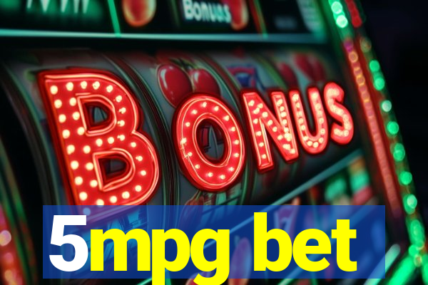 5mpg bet