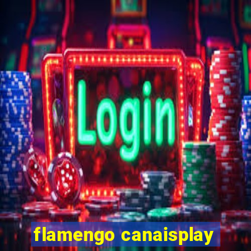 flamengo canaisplay