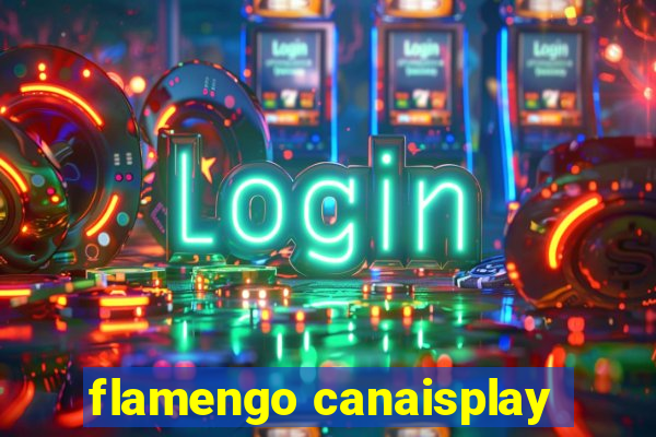 flamengo canaisplay