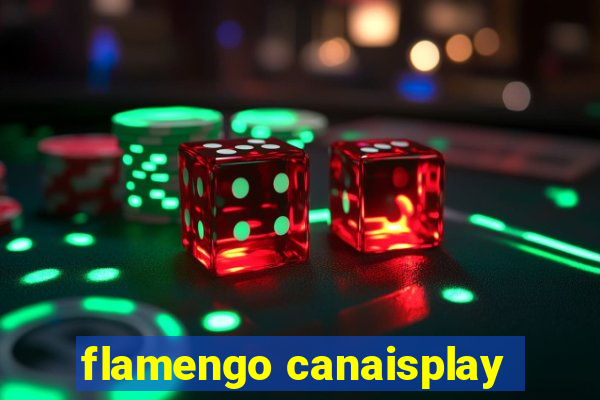 flamengo canaisplay