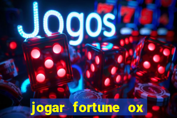 jogar fortune ox demo gratis