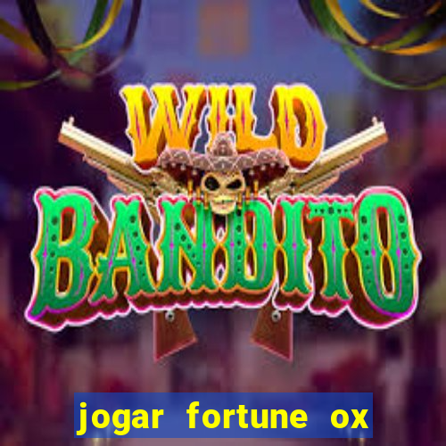 jogar fortune ox demo gratis