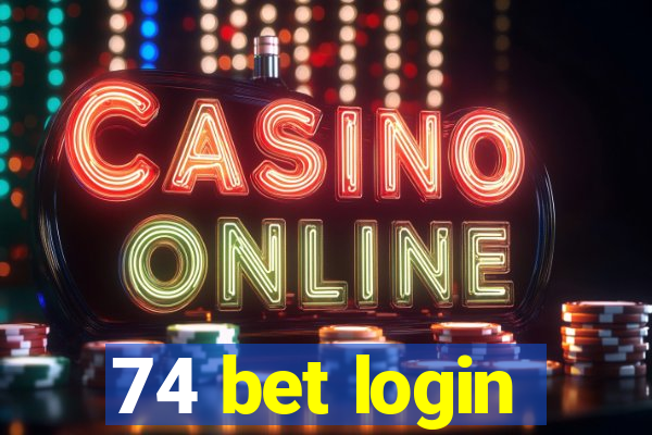 74 bet login