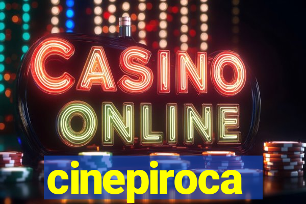 cinepiroca