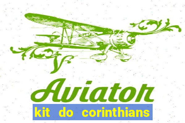 kit do corinthians dls 22