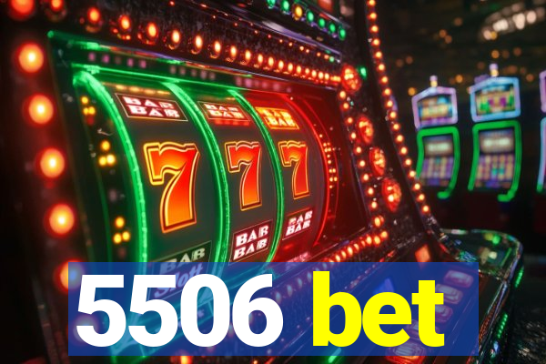 5506 bet