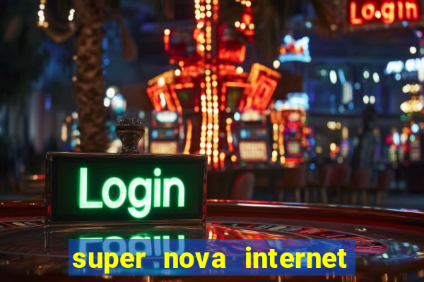 super nova internet 2 via boleto