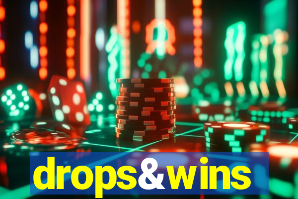 drops&wins