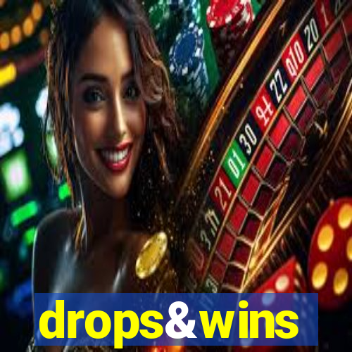 drops&wins