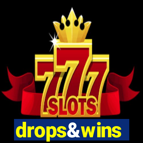 drops&wins