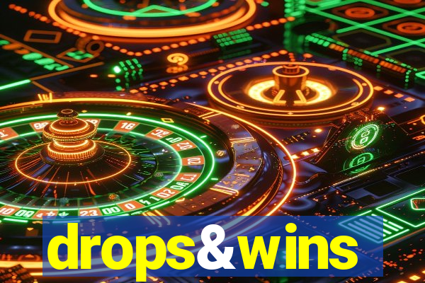 drops&wins